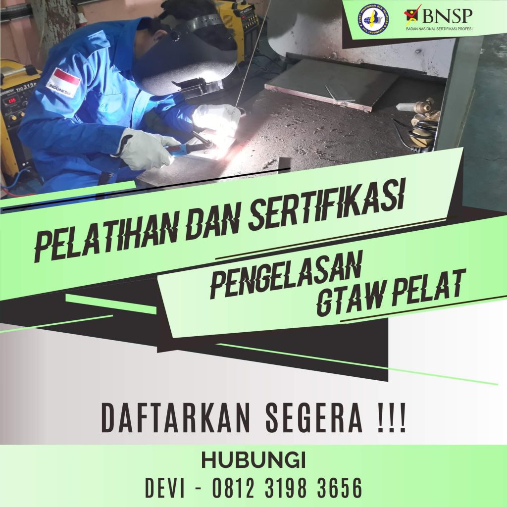 Pelatihan dan Sertifikasi Las GTAW Pelat dari Dasar sampai dengan Posisi 3G - BNSP (15 Hari)